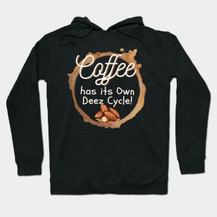 Coffee has its Own Deez Cycle! Hoodie